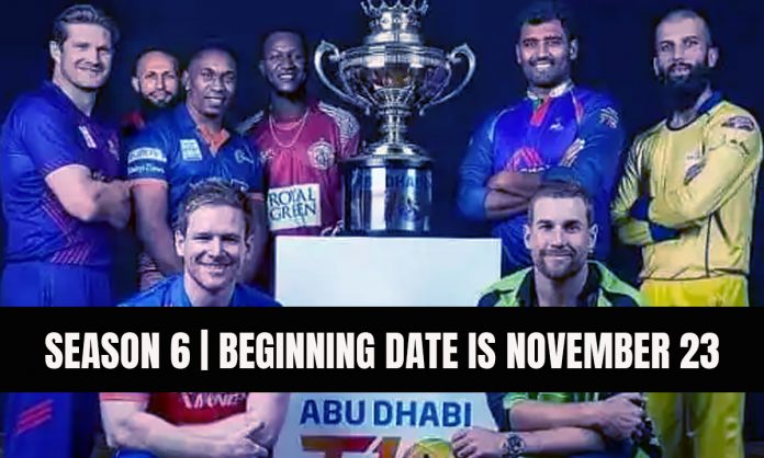 news 6 The Abu Dhabi T10 Associations 2022 Beginning Date is November 23.
